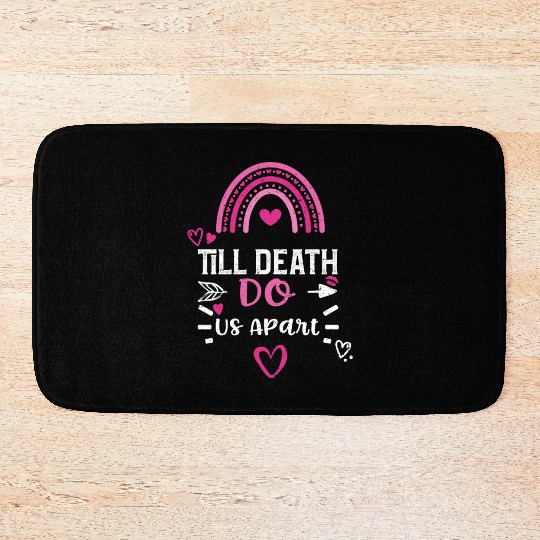 Till Death Do Us Apart Bath Mats