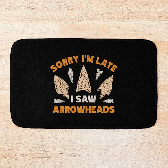 Sorry I'm Late I Saw An Arrowhead Hunting Bath Mats