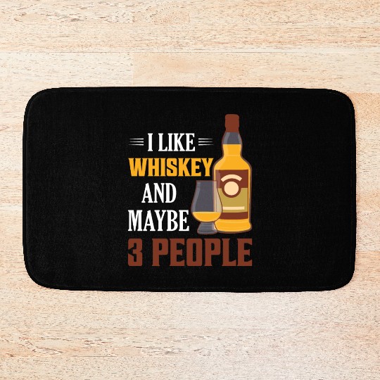 I Like Whiskey And Maybe 3 People Drinking Bourbon Bath Mats