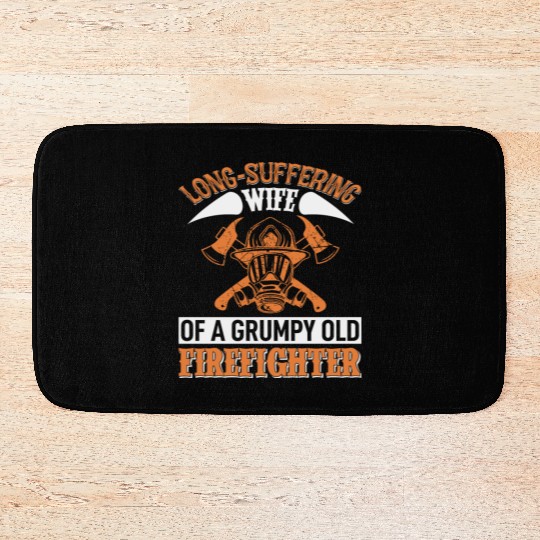 Grumpy Old Firefighter's Wife Bath Mats