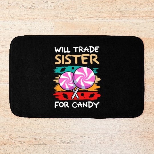 Will Trade Sister For Candy I Lollipop I Kids I Bath Mats