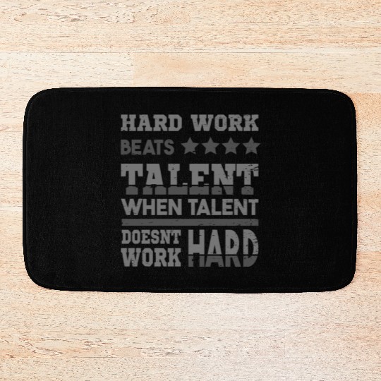 Hard Work beats talent fitness sports motivation Bath Mats
