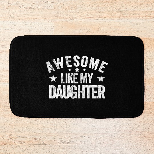 Awesome Like My Daughter Dad Bath Mats