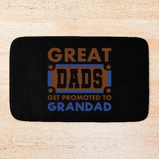 Great Dads Get Promoted To Grandad Funny Bath Mats