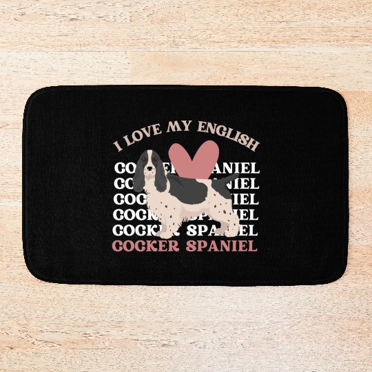 I love my English Cocker Spaniel dog mom dog dad Bath Mats