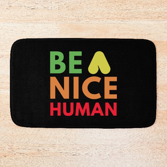 Be a nice human Bath Mats