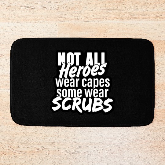 Not all heroes wear capes, some wear scrubs Bath Mats