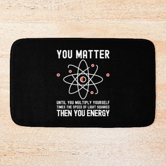 Funny Science, Atom Science, You Matter Energy, Bath Mats