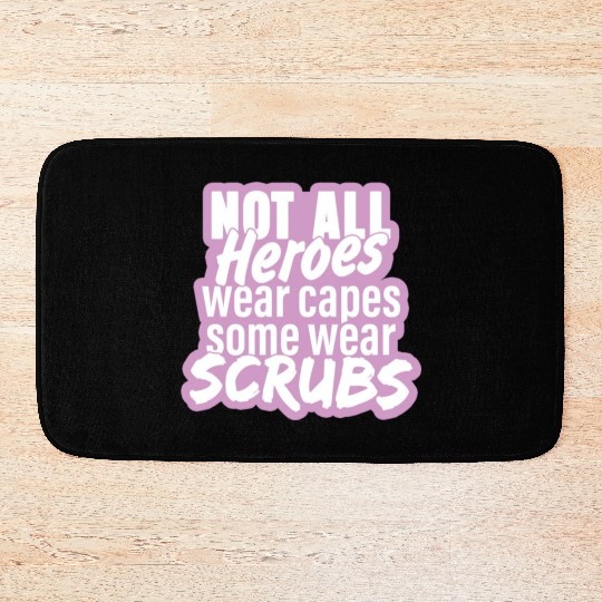Not all heroes wear capes, some wear scrubs pinky Bath Mats