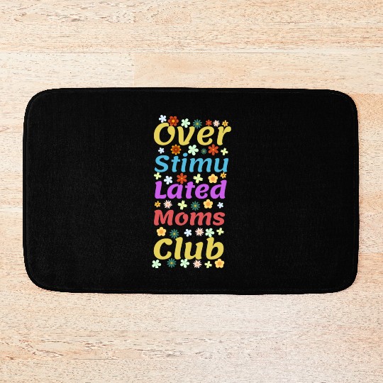 Overstimulated moms club Bath Mats