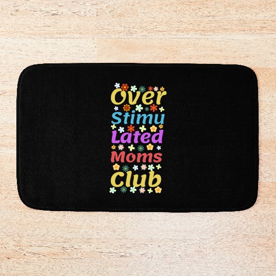 Overstimulated moms club Bath Mats