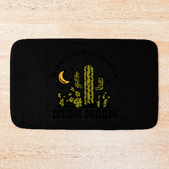 AS LONG AS THERE IS LIGHT FROM A NEON MOON Bath Mats