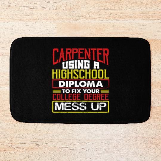 Carpenter Gift Use High School Diploma Fix Bath Mats