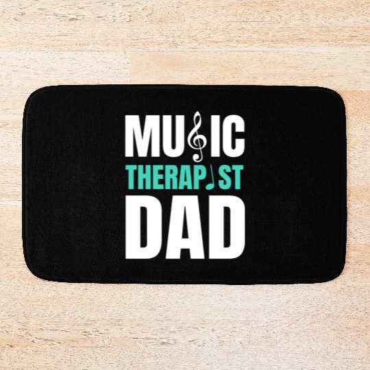 Great Music Therapist Dad Fathers Day Bath Mats