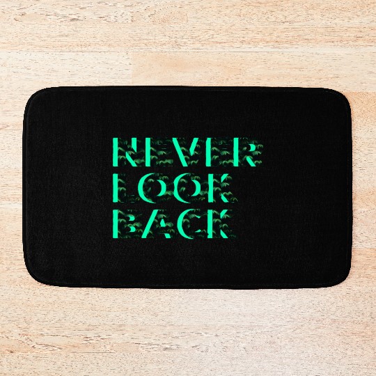 Never Look Back Bath Mats