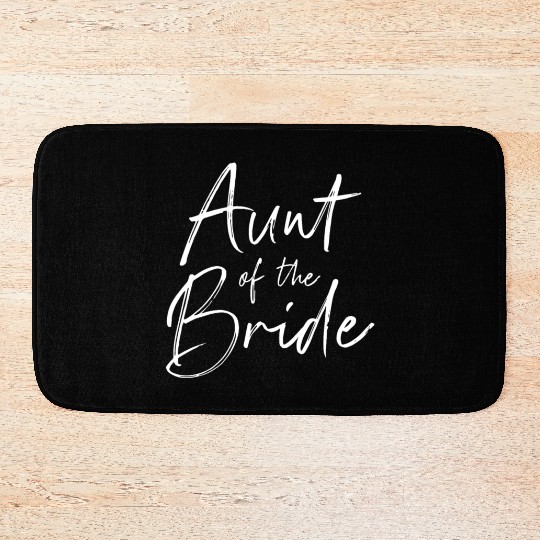Aunt of the bride for wedding Bath Mats