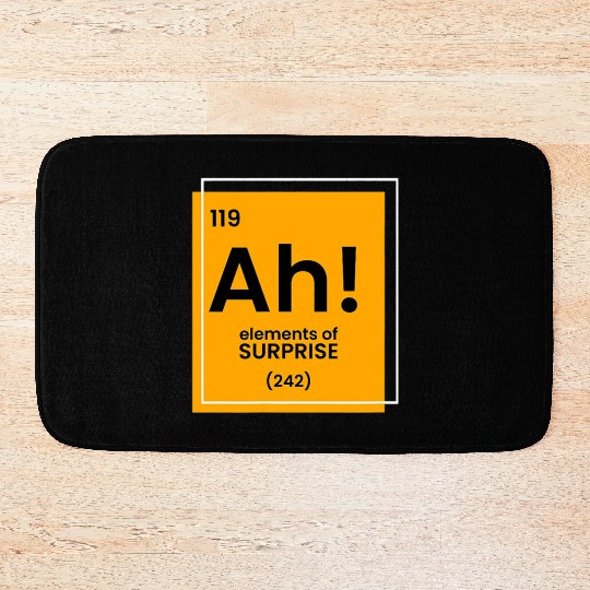 Ah Element of surprise funny Chemist merch funny c Bath Mats
