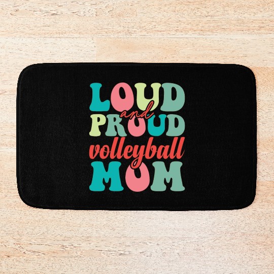Loud and proud volleyball mom 01 Bath Mats