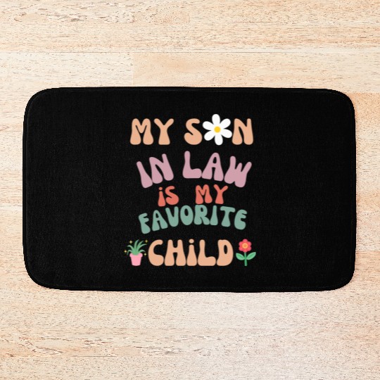 My Son In Law Is My Favorite Child Bath Mats
