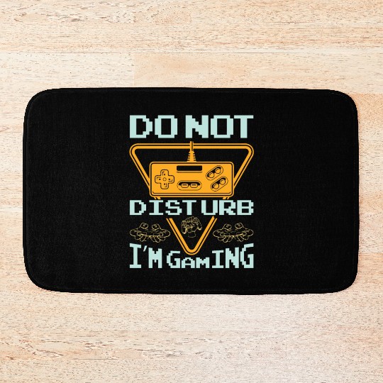 Do not disturb I'm gaming Bath Mats