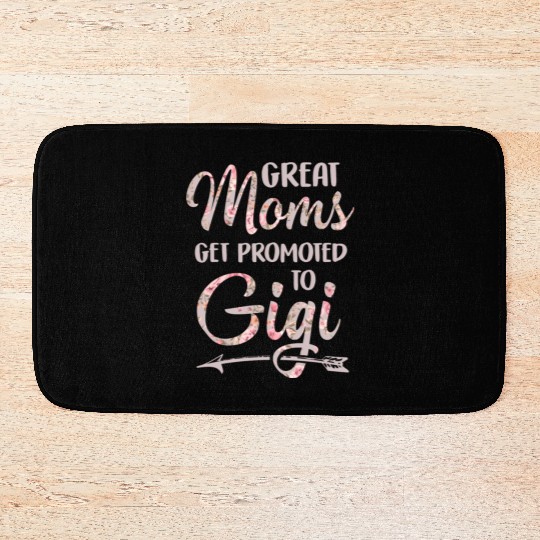 Great Moms Get Promoted To Gigi Grandma Floral Bath Mats