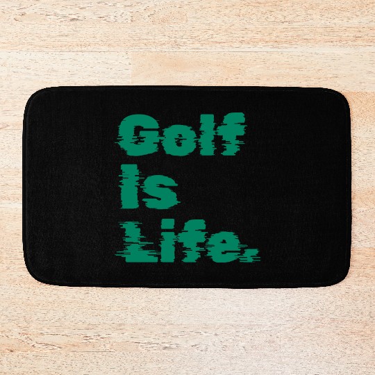 I Like Golfing, Golf Player, Golf Is Life Bath Mats
