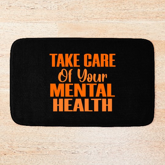 Take Care Mental Health Important Psychology Psych Bath Mats
