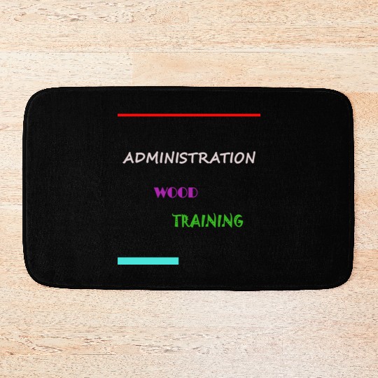 ADMINISTRATION WOOD TRAINING Bath Mats