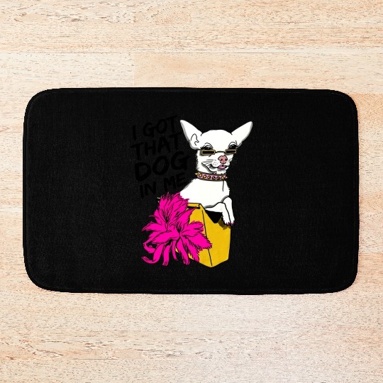I GOT THAT DOG In me Bath Mats