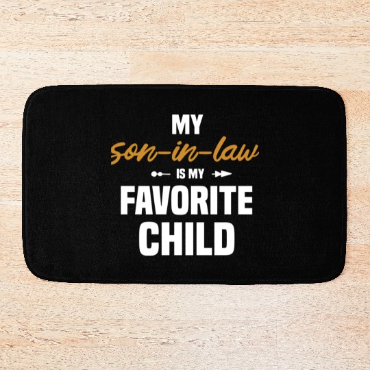 My Son In Law Is My Favorite Child 1 Bath Mats