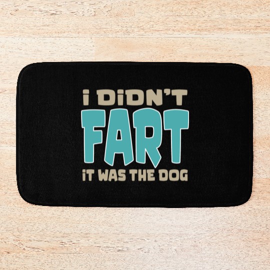 i didn t fart it was the dog funny dad husband Bath Mats