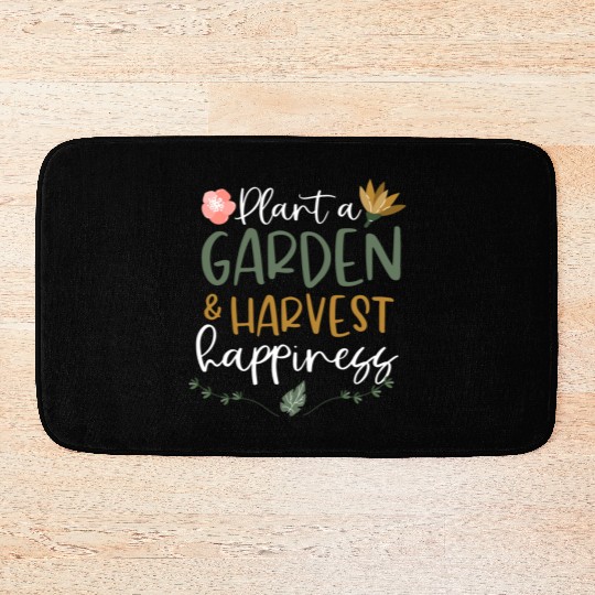 Plant A Garden And Harvest Happiness Plant Lover Bath Mats