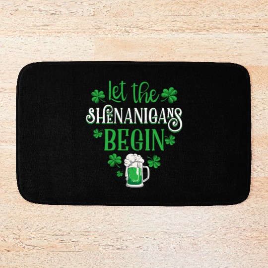 Let The Shenanigans Begin St Patricks Day Drinking Bath Mats