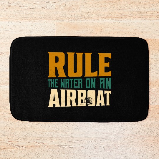 Rule The Water On An Airboat Propeller Swamp Hydro Bath Mats