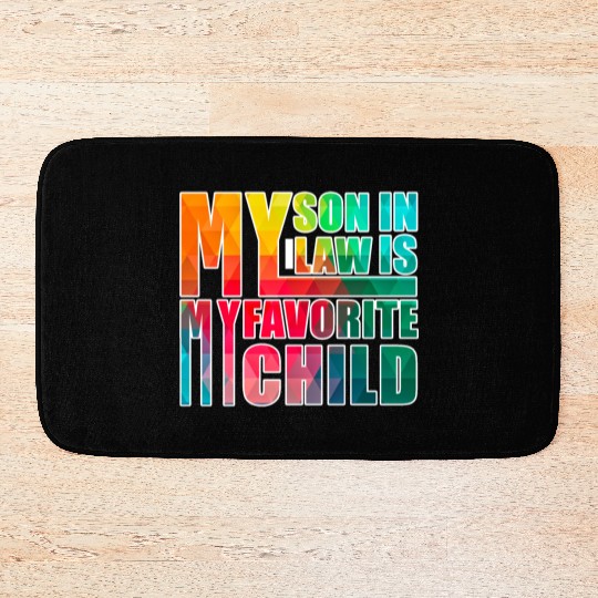 My Son In Law Is My Favorite Child Bath Mats