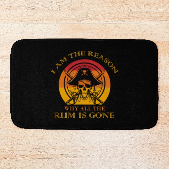 I Am The Reason Why All The Rum Is Gone Drinking Bath Mats