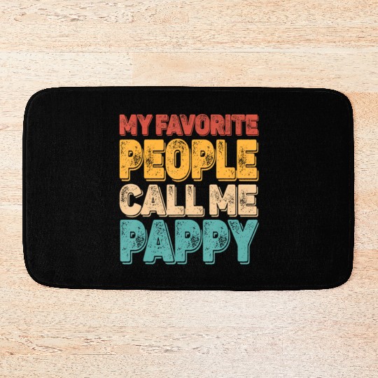 My Favorite People Call Me Pappy Vintage Funny Dad Bath Mats