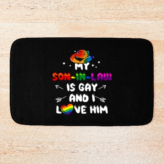 My Son In Law Is Gay And I Love Him Bath Mats