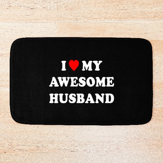 I Love My Awesome Husband Wife Just Married Bath Mats