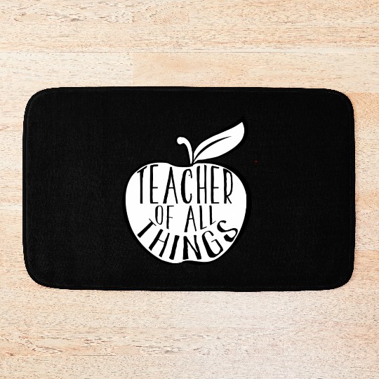 Teacher Of All Things School Teacher Appreciation Bath Mats
