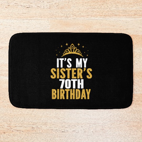 It'S My Sister 70Th For 70 Bath Mats