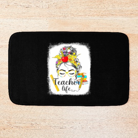 Teacher Life Messy Bun Back To School - First Day Bath Mats