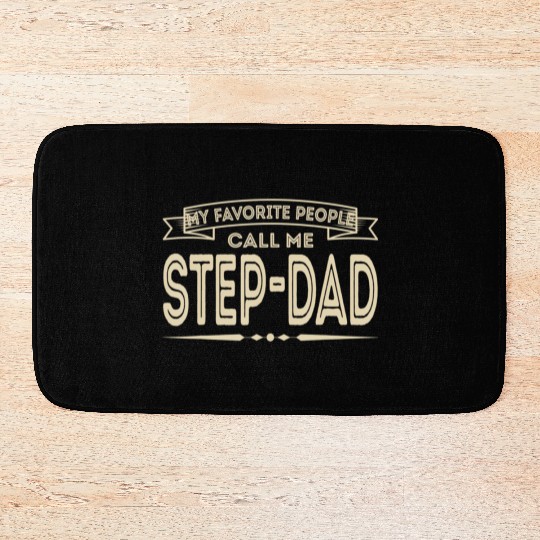 My Favorite People Call Me Step-Dad Funny Dad Papa Bath Mats