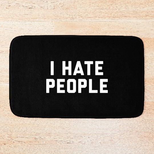 I Hate People Bath Mats