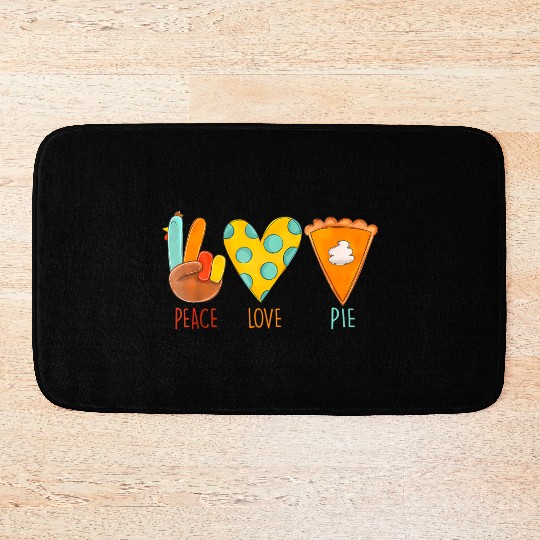Peace Love Pumpkin Pie Turkey Thanksgiving Day Fal Bath Mats
