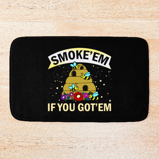 Beekeeper Gift Smoke 'em If You Got 'em Beekeeping Bath Mats
