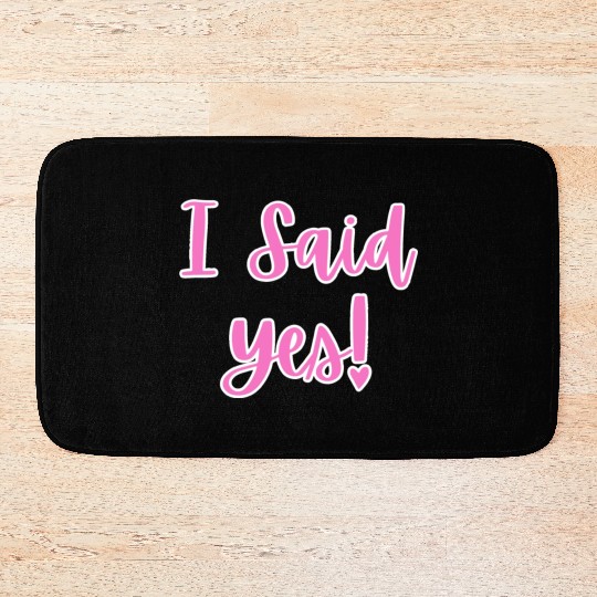 I said Yes Engagement Bath Mats