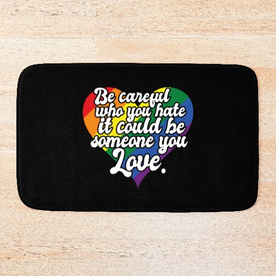 Be Careful Who You Hate Rainbow Heart Pride Flag Bath Mats
