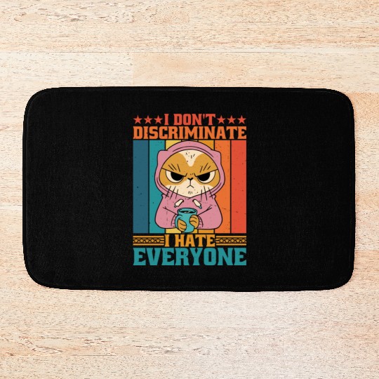 I Don't Discriminate I Hate Everyone 16 Bath Mats