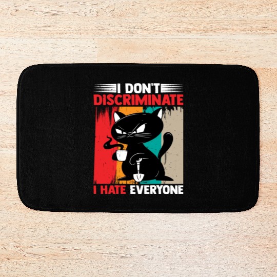 I Don't Discriminate I Hate Everyone 17 Bath Mats